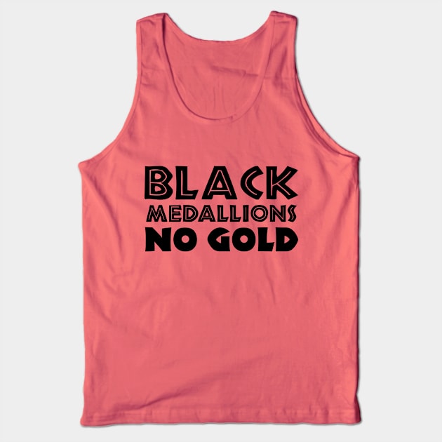 BLACK MEDALLIONS NO GOLD Tank Top by forgottentongues